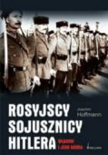 Książka - Rosyjscy sojusznicy Hitlera. Własow i jego armia - Joachim Hoffmann - 