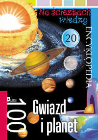 Książka - 100 gwiazd i planet. Na ścieżkach wiedzy. Encyklopedia