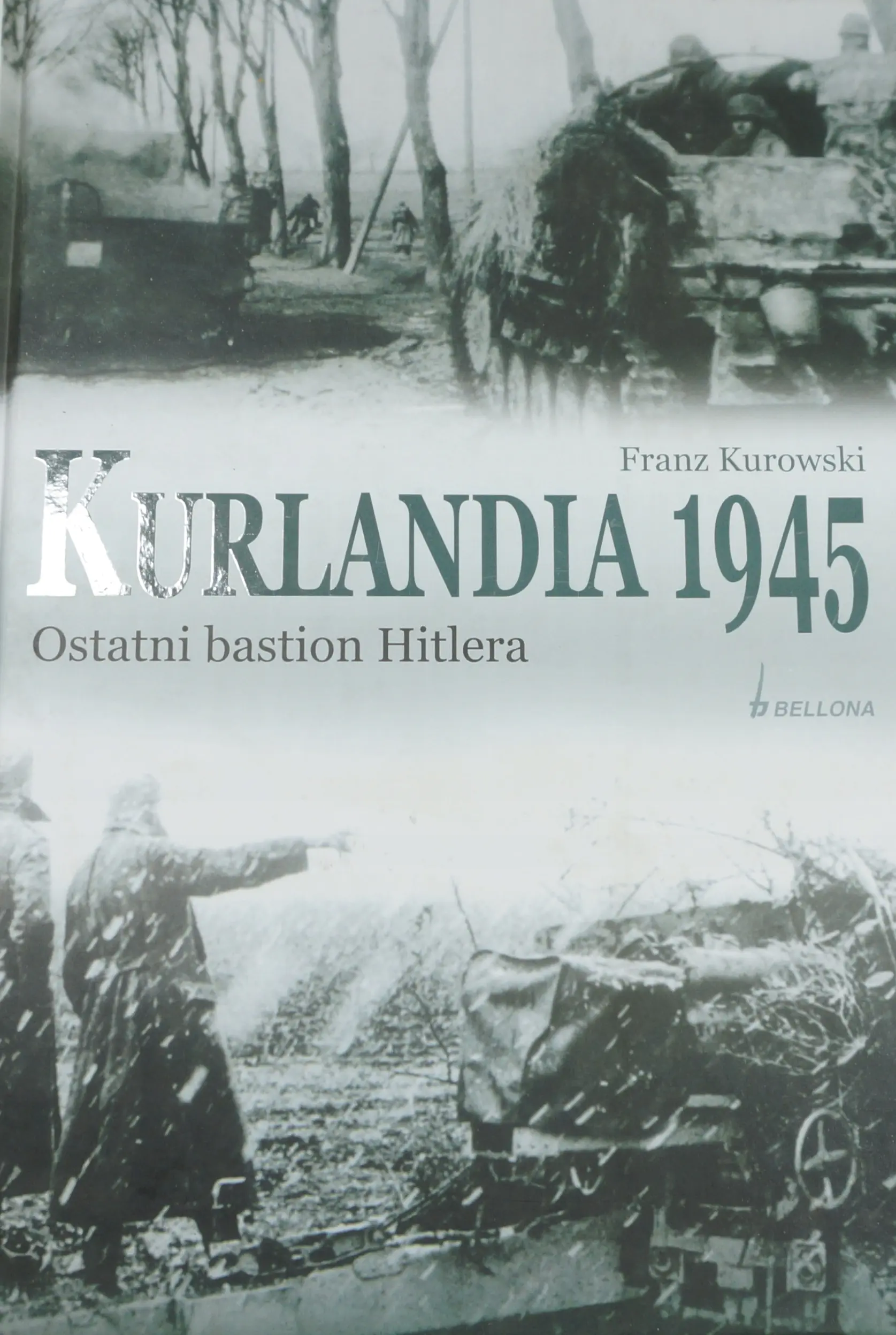 Książka - Kurlandia 1945 Ostatni bastion Hitlera 