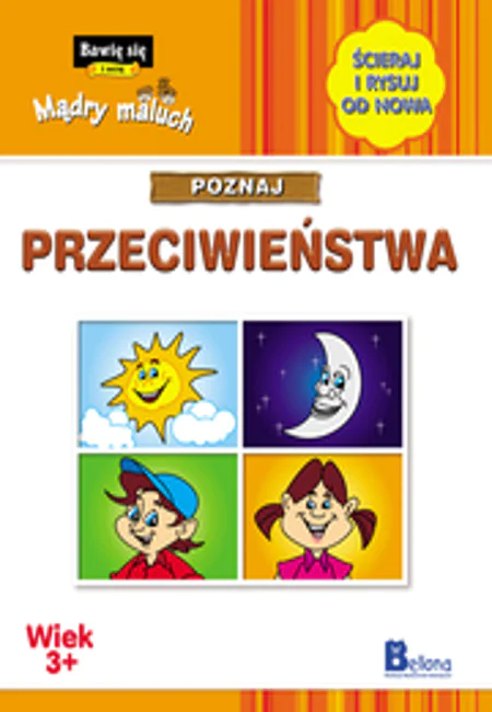 Książka - Bawię się i uczę. Mądry maluch. Poznaj przeciwieństwa
