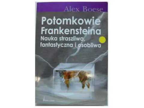 Książka - Potomkowie Frankensteina. Nauka straszliwa, fantastyczna, osobliwa