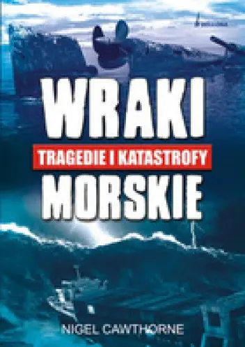 Książka - Wraki tragedie i katastrofy morskie
