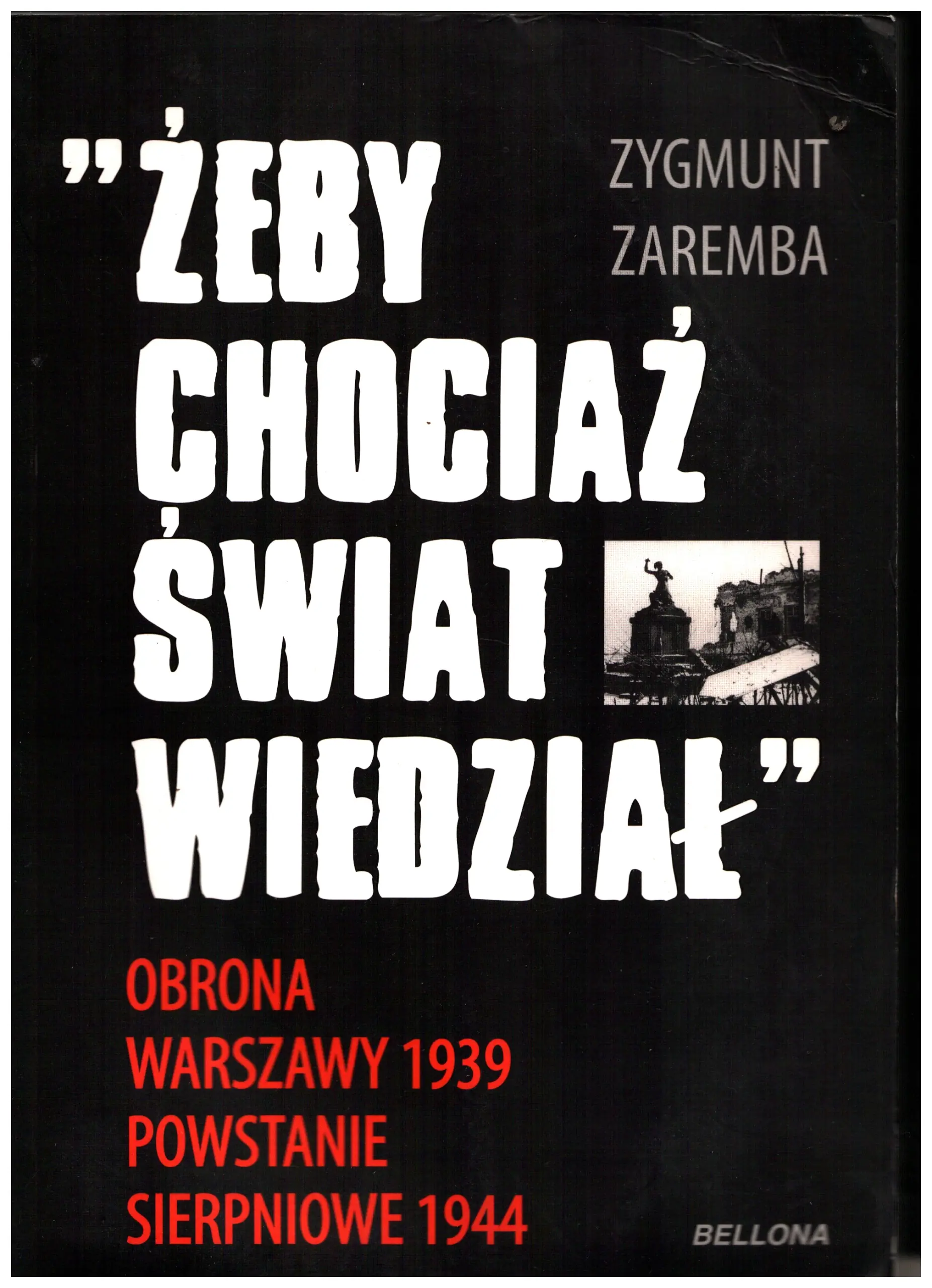 Książka - ¯eby chociaż świat wiedział... Obrona Warszawy 1939. Powstanie Sierpniowe 1944.