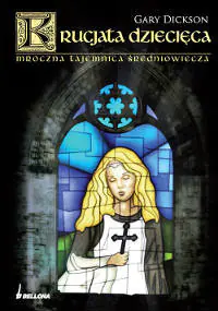 Książka - Krucjata dziecięca Mroczna tajemnica średniowiecza - Gary Dickson - 