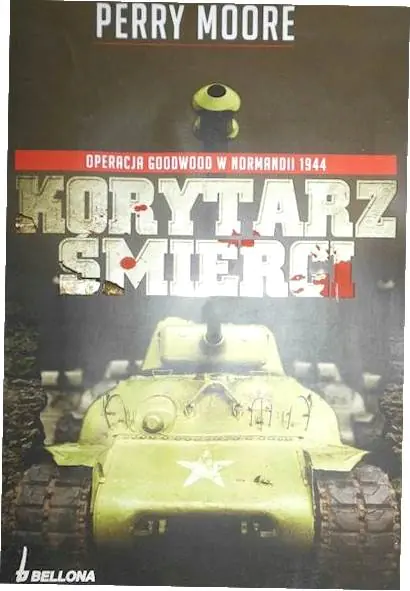 Książka - Korytarz śmierci Operacja Goodwood w Normandii 1944