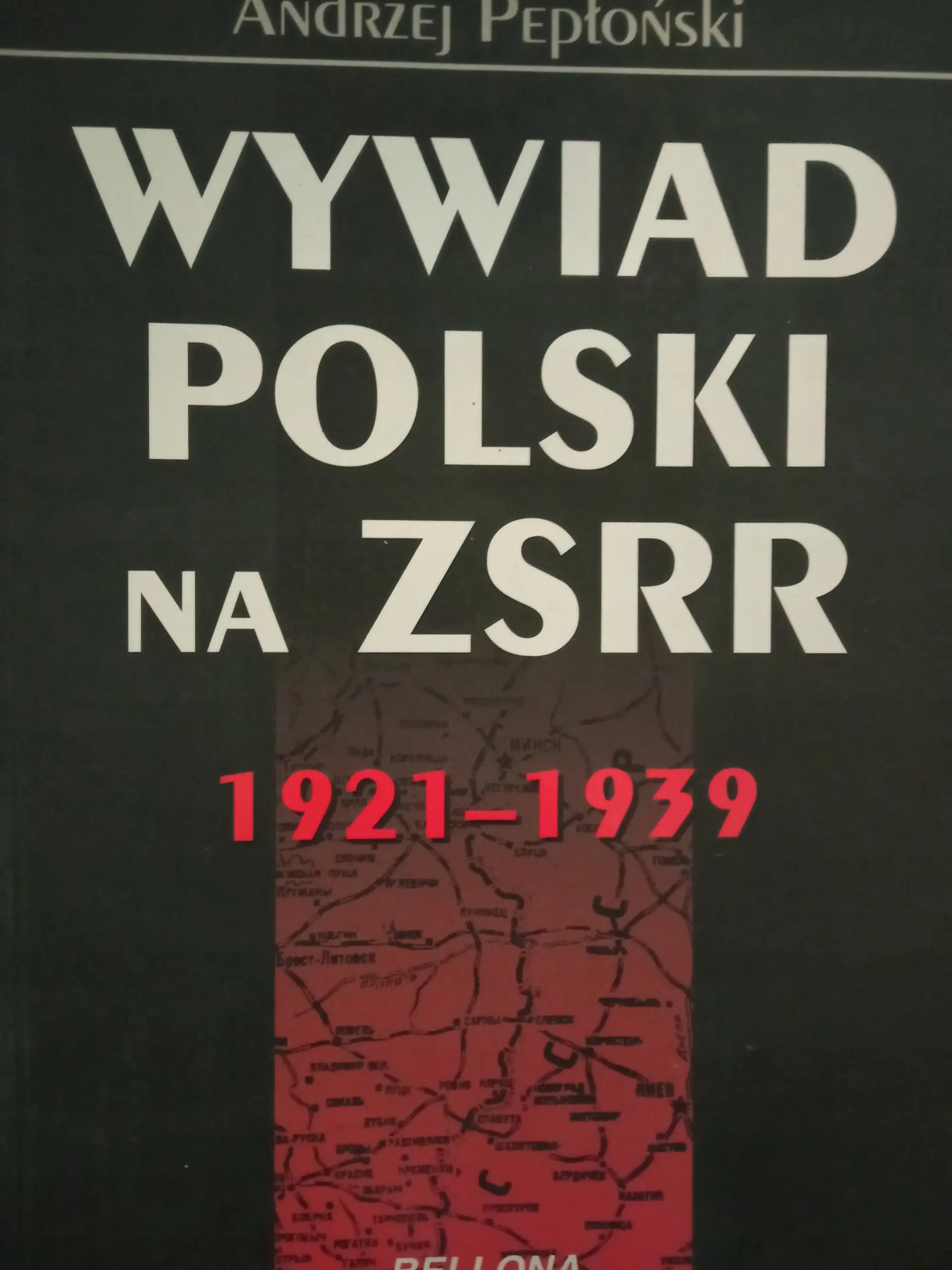Książka - Wywiad Polski na ZSRR 1921-1939 - Andrzej Pepłoński - 