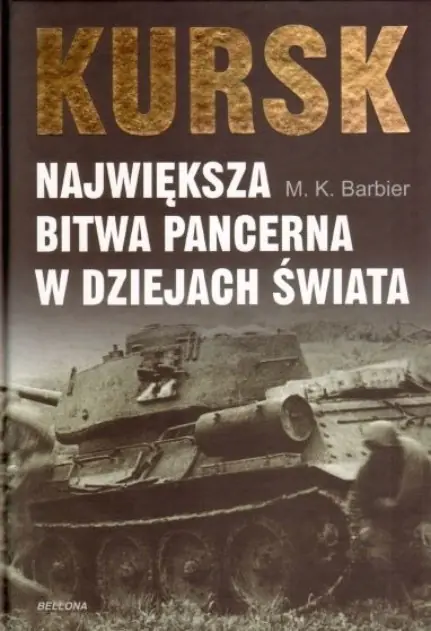 Książka - Kursk Największa bitwa pancerna w dziejach świata