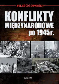 Książka - Konflikty międzynarodowe po 1945 roku
