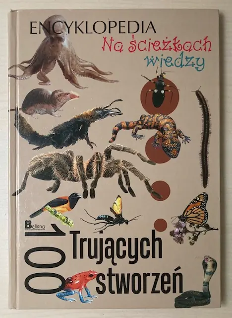Książka - Na ścieżkach wiedzy. 100 trujących stworzeń