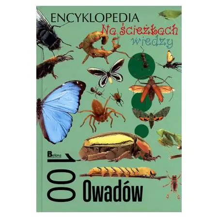 Książka - Na ścieżkach wiedzy. Encyklopedia. 100 Owadów