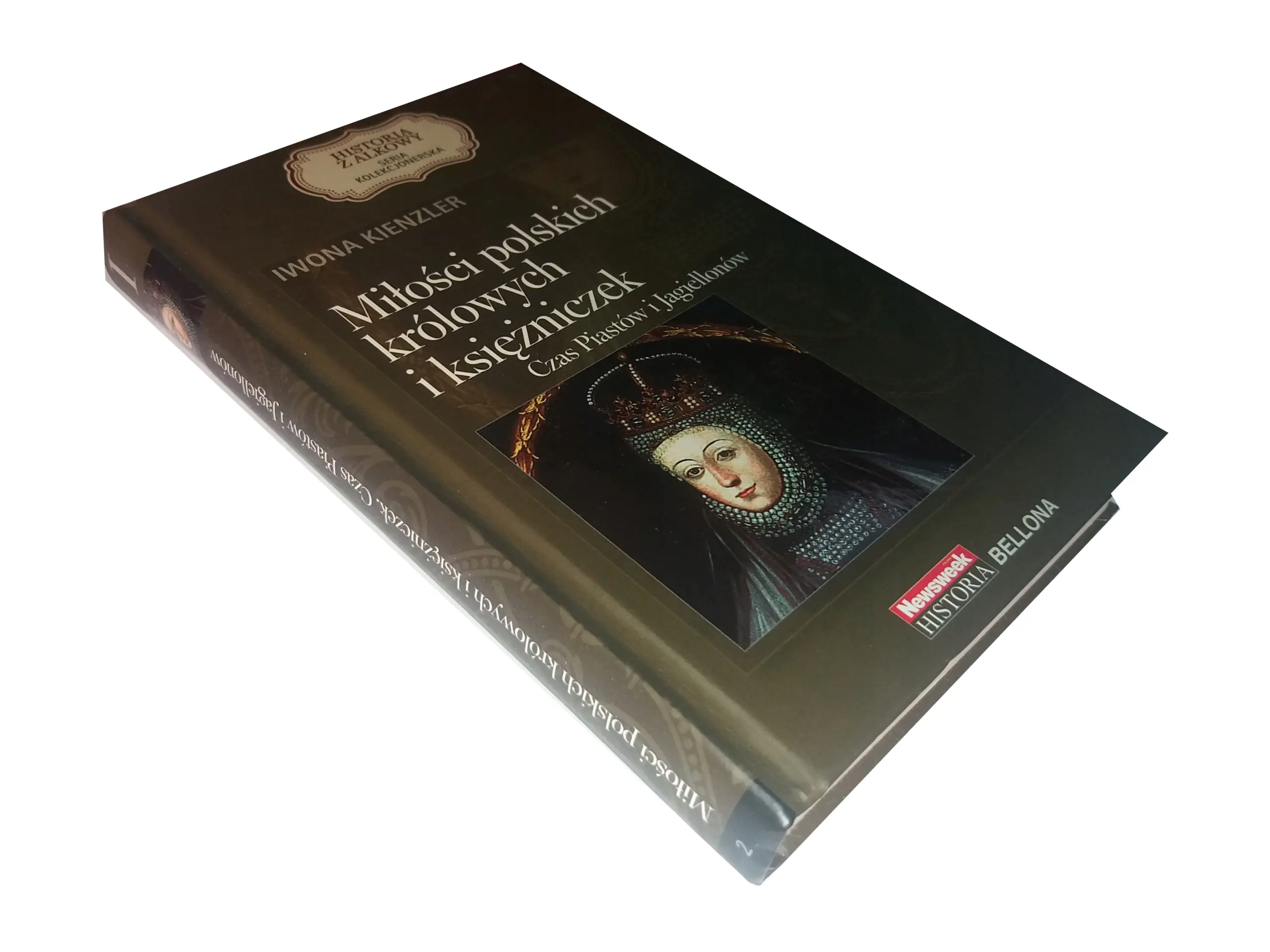 Książka - Miłości polskich królowych i księżniczek. Czas Piastów i Jagiellonów. Seria kolekcjonerska: Historia z Alkowy. Tom 2 