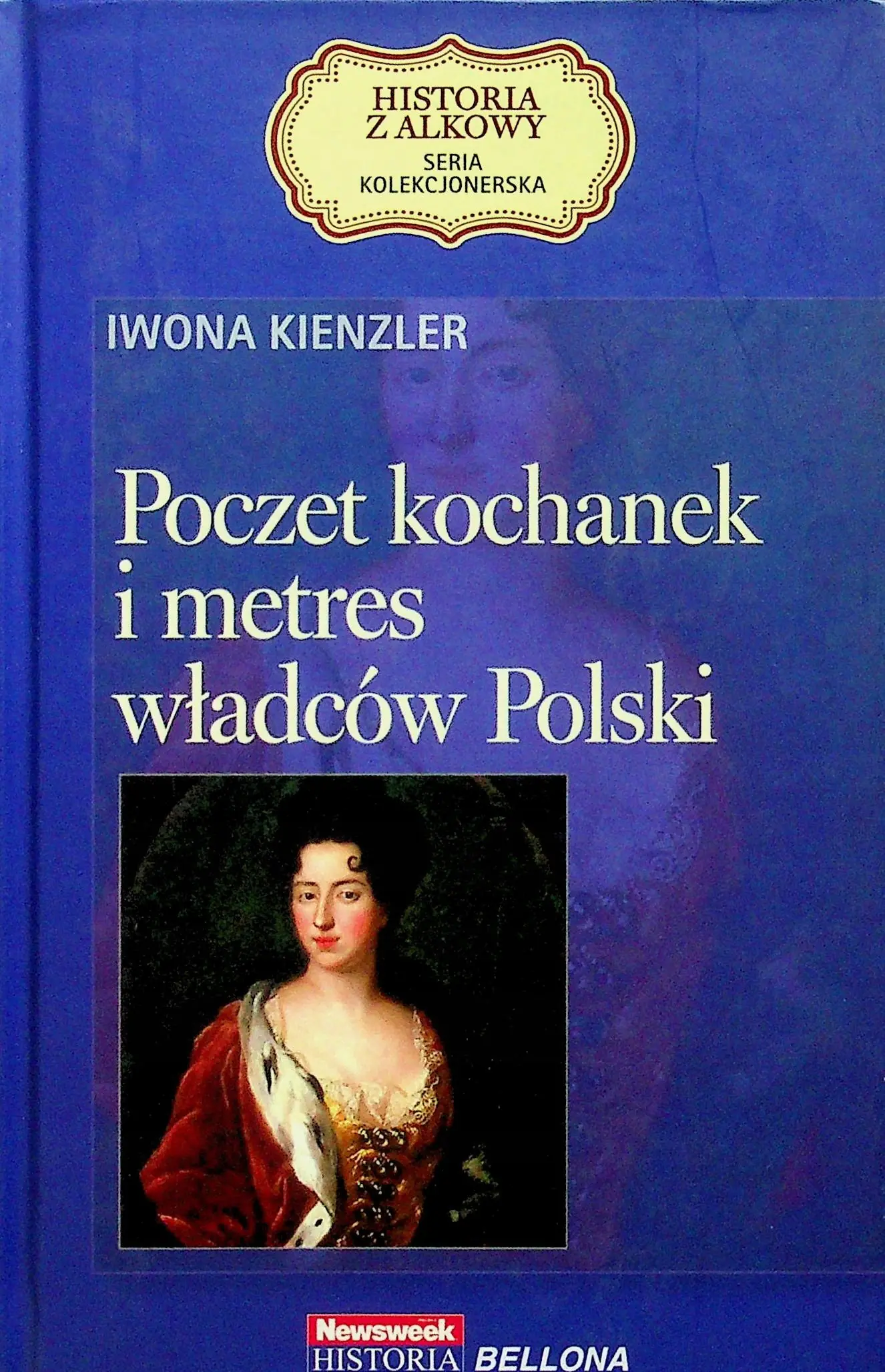 Książka - Poczet kochanek i metres władców Polski. Seria kolekcjonerska: Historia z Alkowy. Tom 7 
