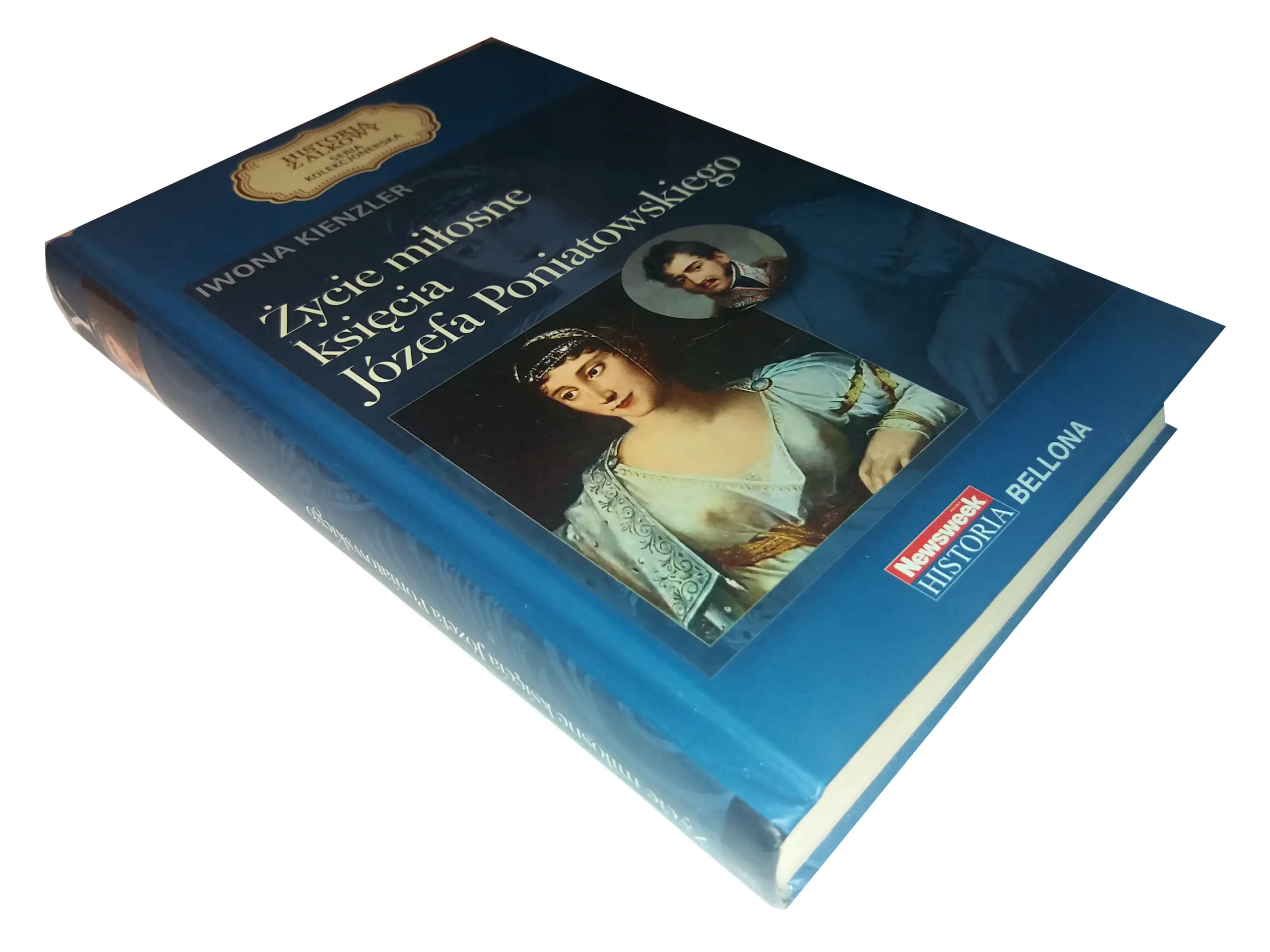 Książka - Życie miłosne księcia Józefa Poniatowskiego. Seria kolekcjonerska: Historia z Alkowy. Tom 15 - Iwona Kienzler 