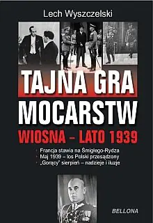 Książka - Tajna gra mocarstw o Polskę. Wiosna-lato 1939