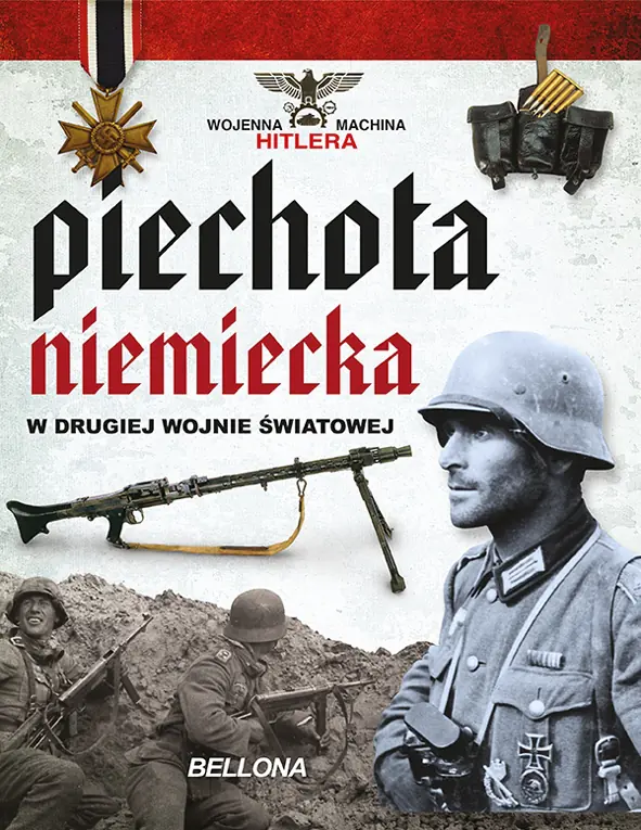Książka - Piechota niemiecka w II wojnie światowej. Wojenna machina Hitlera