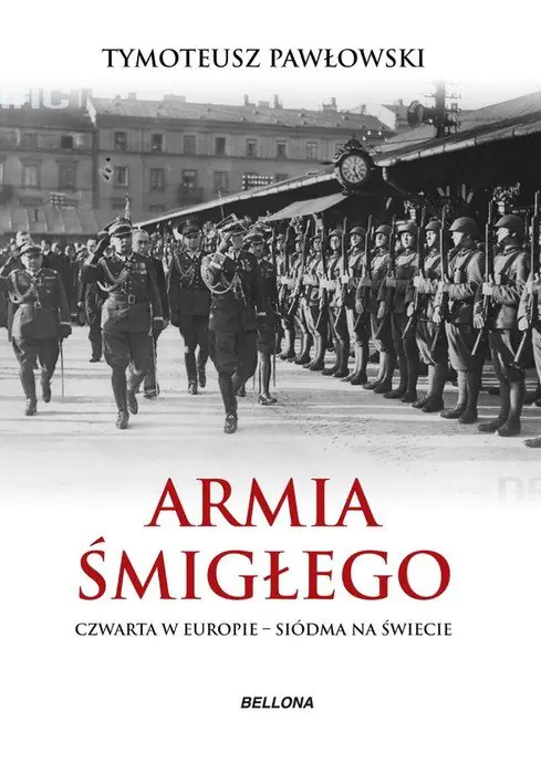 Książka - Armia Śmigłego. Czwarta w Europie - siódma na świecie