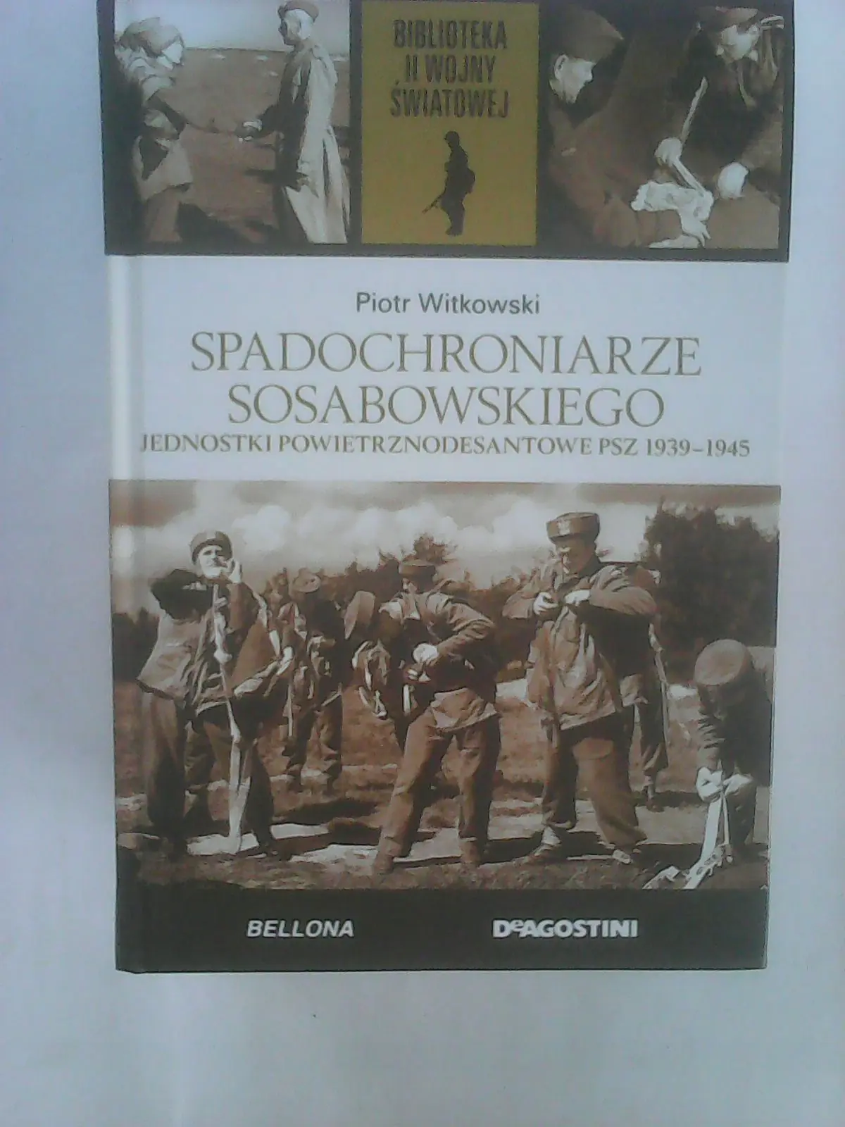 Książka - SPADOCHRONIARZE SOSABOWSKIEGO JEDNOSTKI POWIETRZNODESANTOWE PSZ 1939-1945