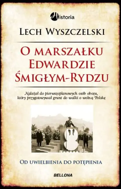 Książka - O marszałku Edwardzie Śmigłym-Rydzu. Od uwielbienia do potępienia
