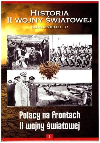 Książka - HISTORIA II WOJNY ŚWIATOWEJ - 2, Polacy na frontach II wojny