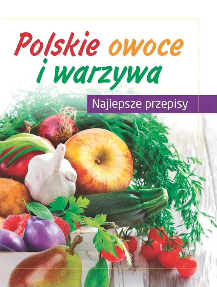 Książka - Polskie Warzywa I Owoce - Praca zbiorowa 