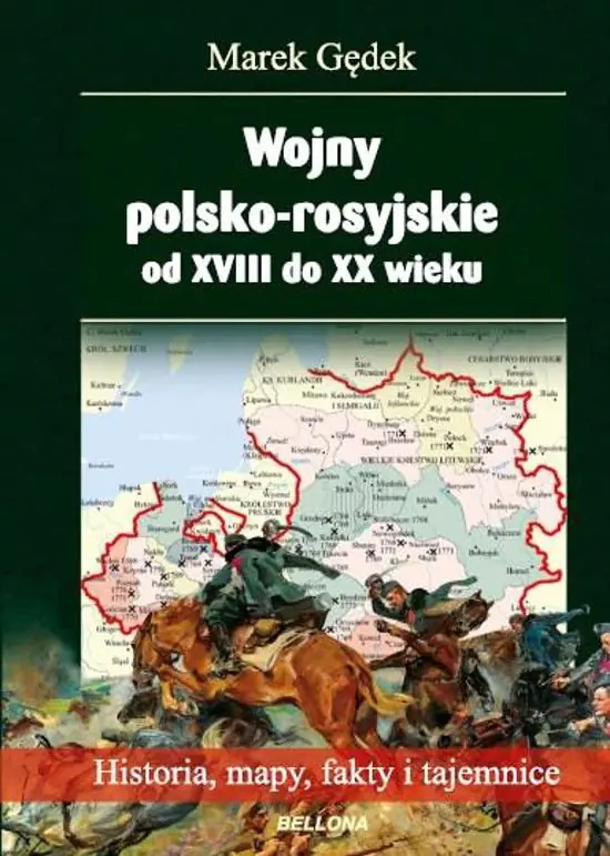 Książka - Wojny polsko-rosyjskie od XVIII do XX wieku. Historia, mapy, fakty i tajemnice