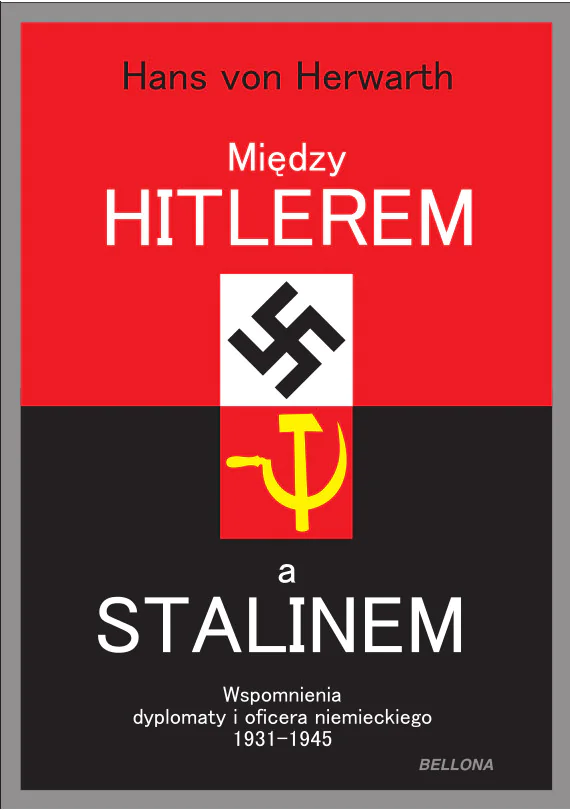 Książka - Między Hitlerem a Stalinem. Wspomnienia dyplomaty i oficera niemieckiego 1931-1945
