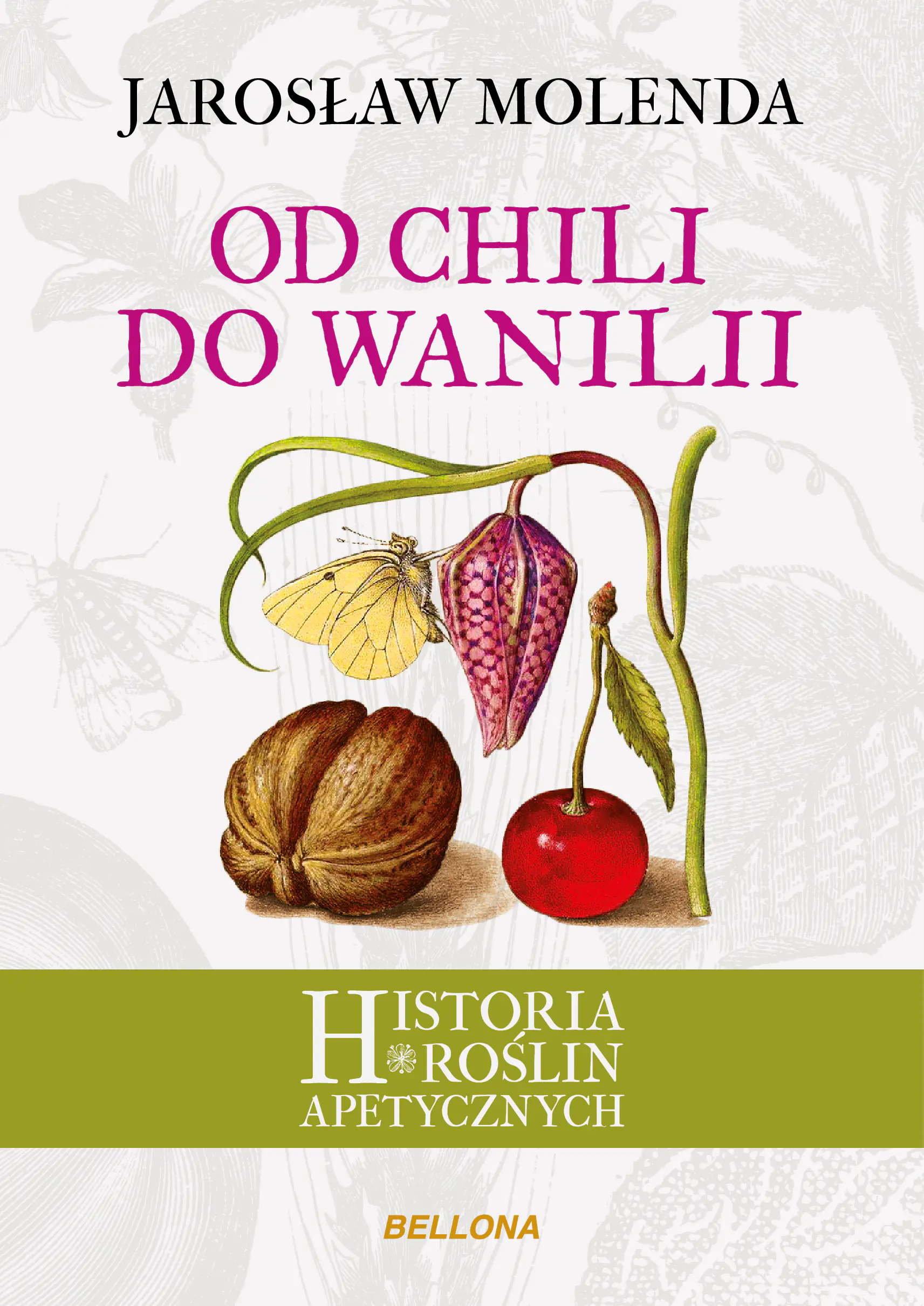 Książka - Od chili do wanilii. Historia roślin apetycznych
