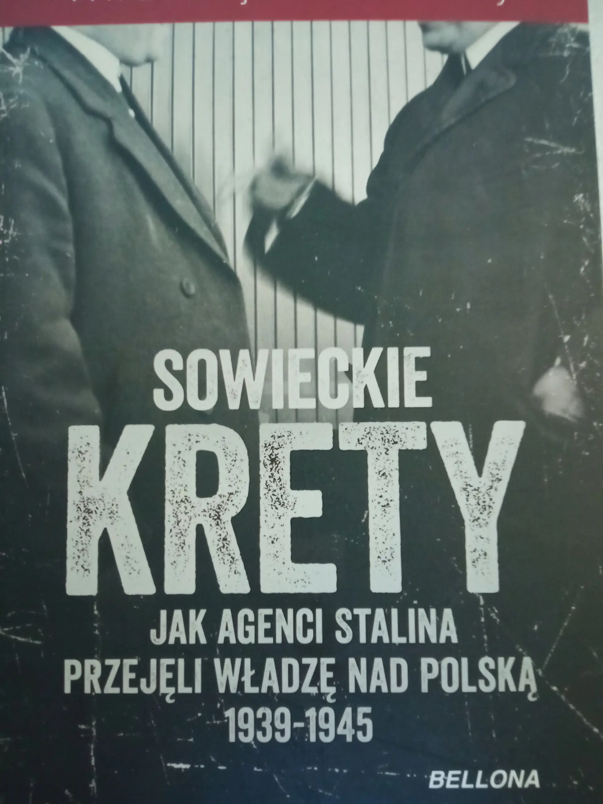 Książka - Sowieckie krety. Jak agenci Stalina przejęli władzę nad Polską 1939-1945