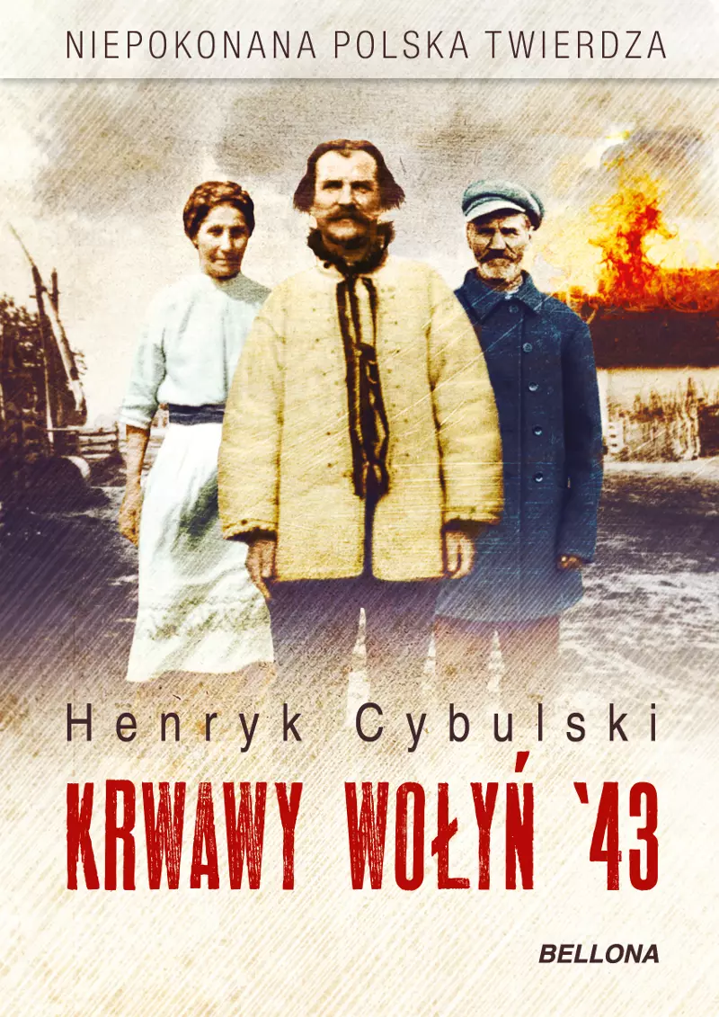 Książka - Krwawy Wołyń' 43. Niepokonana Polska Twierdza