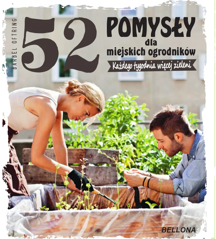Książka - 52 pomysły dla miejskich ogrodników