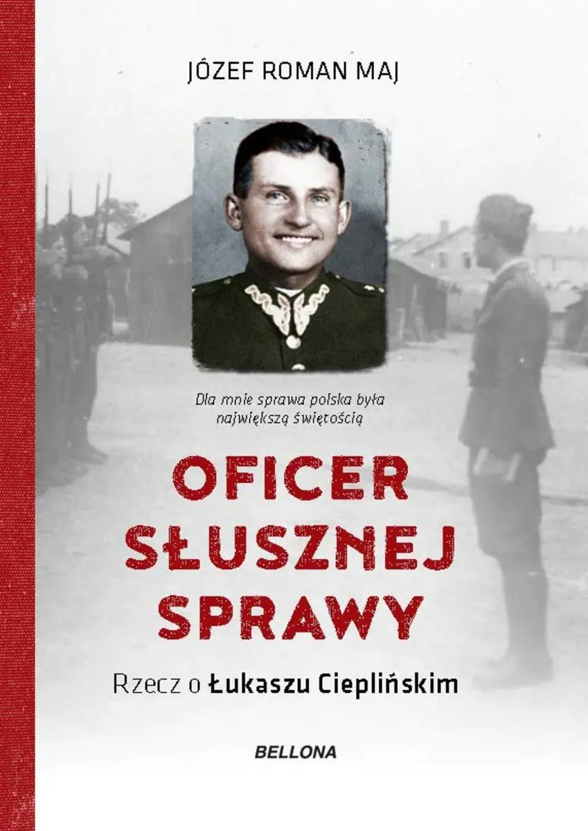 Książka - Oficer słusznej sprawy. Rzecz o Łukaszu Cieplińskim