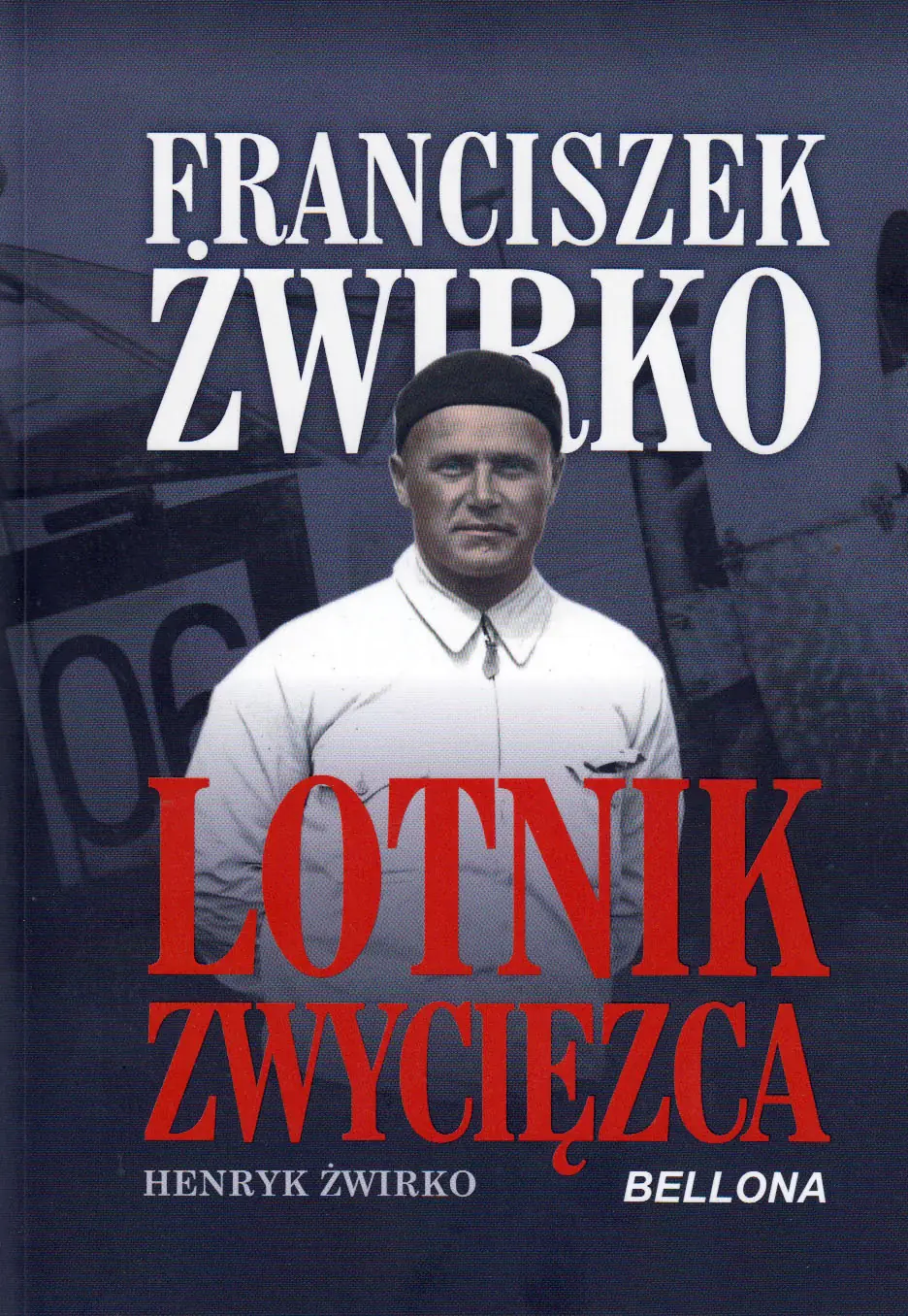 Książka - Franciszek Żwirko. Lotnik zwycięzca