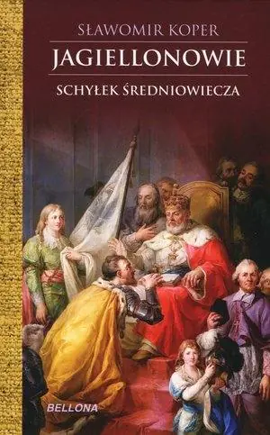 Książka - Jagiellonowie. Schyłek średniowiecza (pocket)