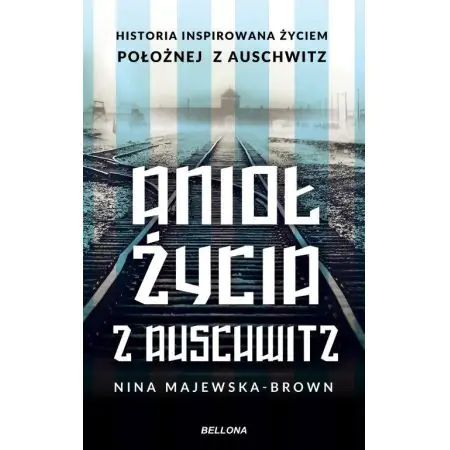 Anioł życia z Auschwitz