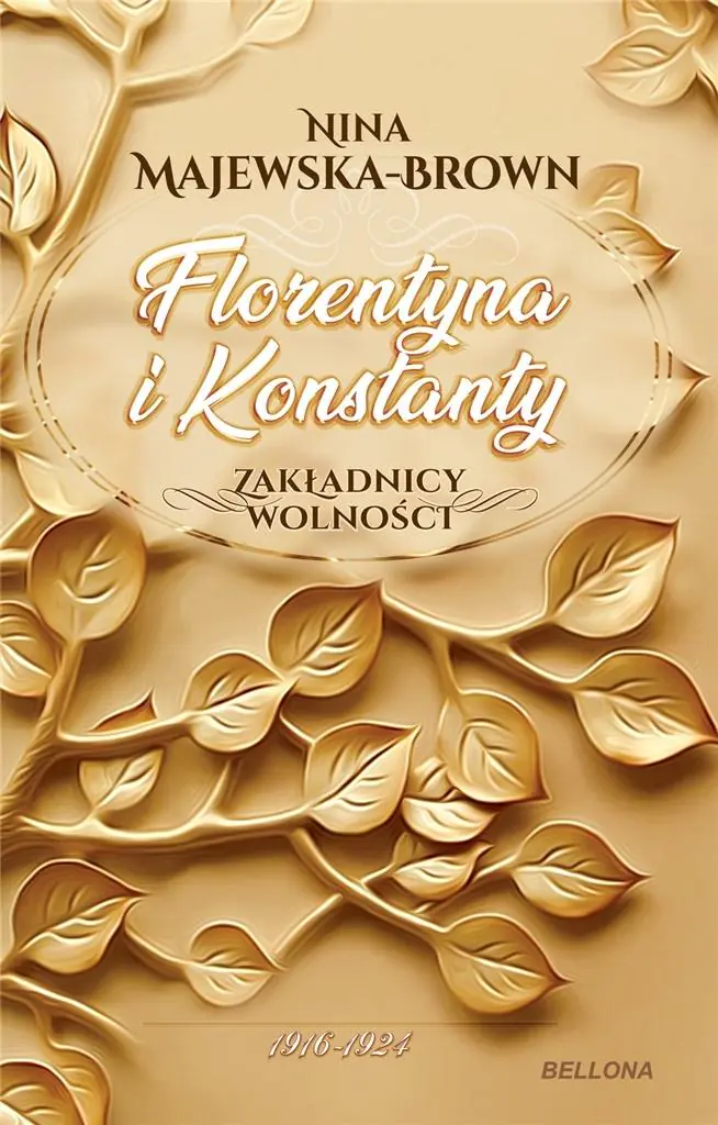 Florentyna i Konstanty. Zakładnicy wolności. Tom 1