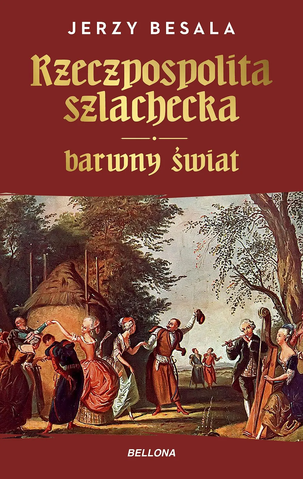 Książka - Rzeczpospolita szlachecka. Barwny świat