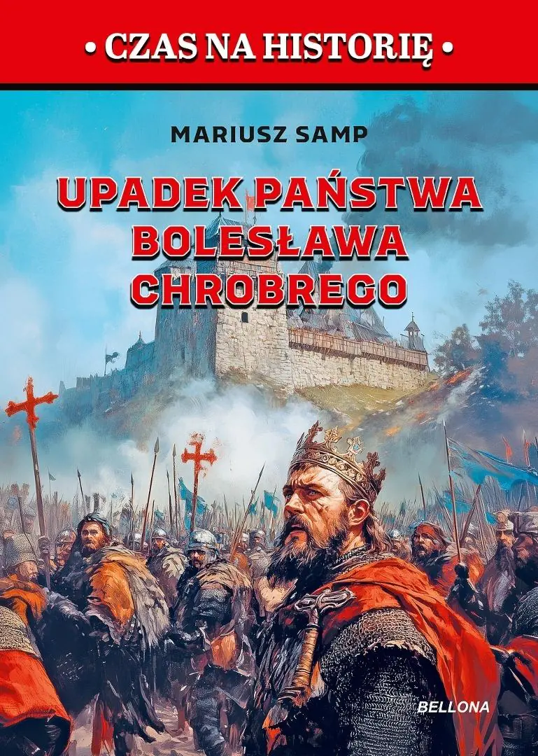 Książka - Upadek państwa Bolesława Chrobrego. Pierwszy rozbiór Polski