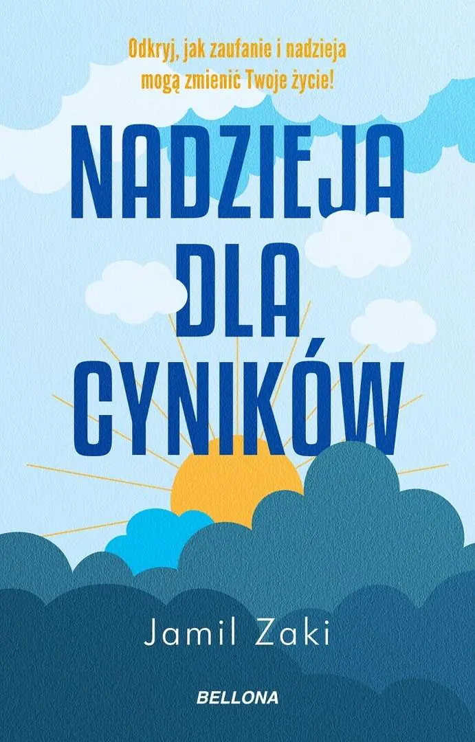 Książka - Nadzieja dla cyników. Odkryj, jak zaufanie i nadzieja mogą zmienić Twoje życie!