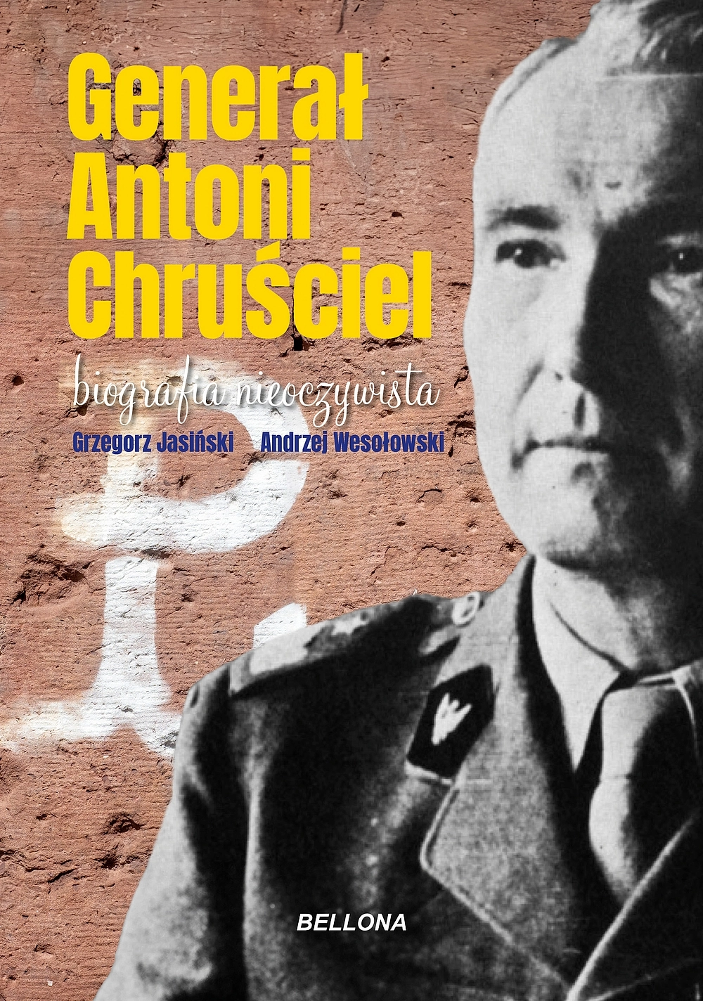 Książka - Generał Antoni Chruściel. Biografia nieoczywista