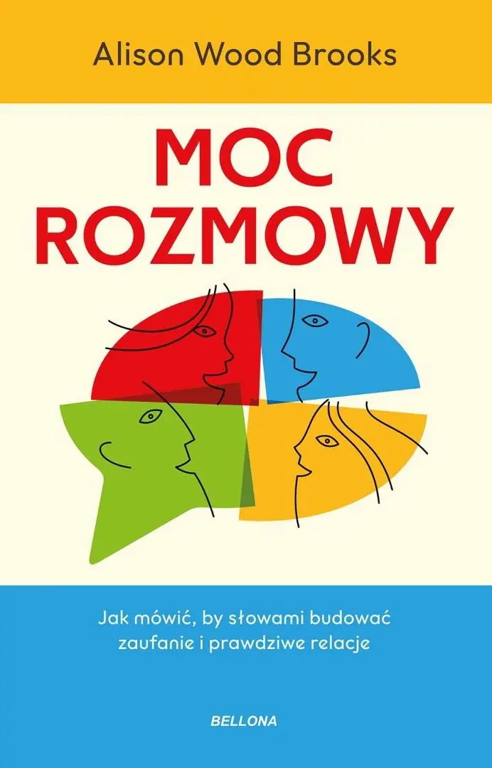 Książka - Moc rozmowy. Jak mówić, by słowami budować zaufanie i prawdziwe relacje