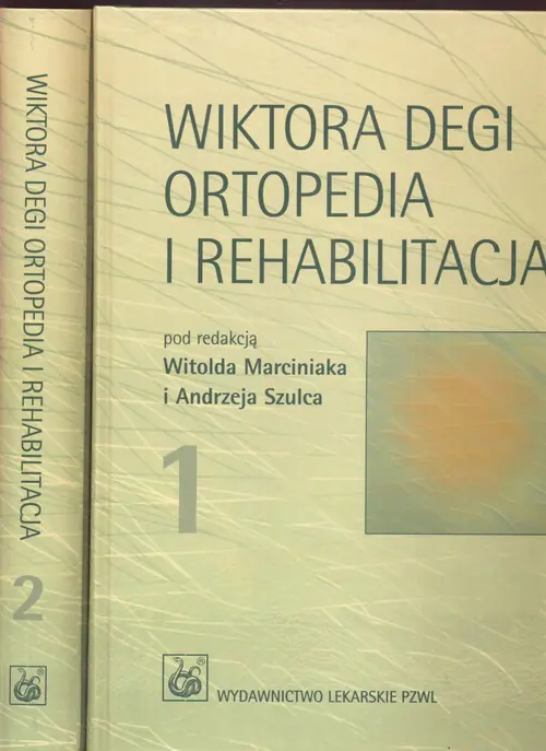 Książka - Wiktora Degi ortopedia i rehabilitacja. Tom 1-2