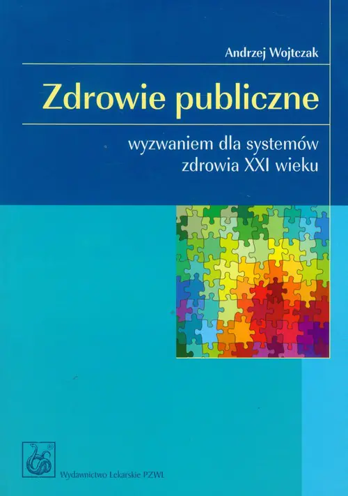 Książka - Zdrowie Publiczne Wyzwaniem dla Systemów Zdrowia XXI Wieku