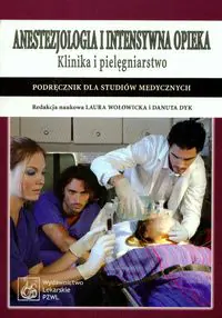 Anestezjologia i Intensywna Opieka. Klinika i Pielęgniarstwo