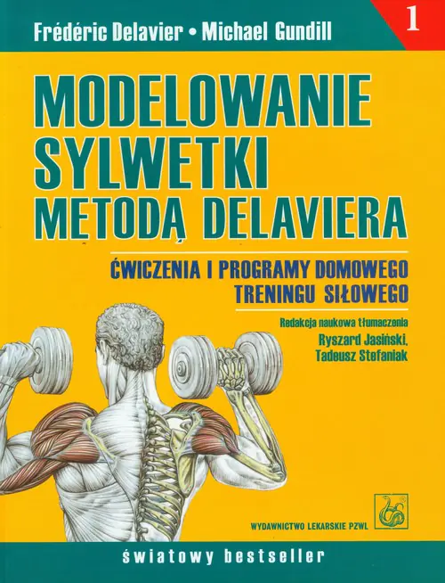 Książka - Modelowanie sylwetki metodą Delaviera. Ćwiczenia i programy domowego treningu siłowego