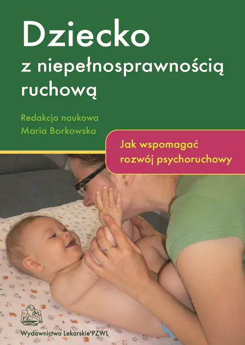Książka - Dziecko z niepełnosprawnością ruchową. Jak wspomagać rozwój psychoruchowy