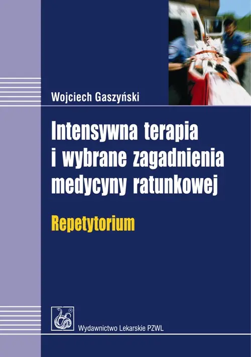 Książka - Intensywna Terapia i Wybrane Zagadnienia Medycyny Ratunkowej Repetytorium