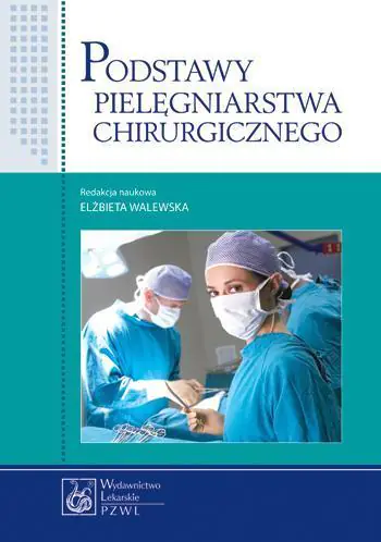 Książka - Podstawy pielęgniarstwa chirurgicznego