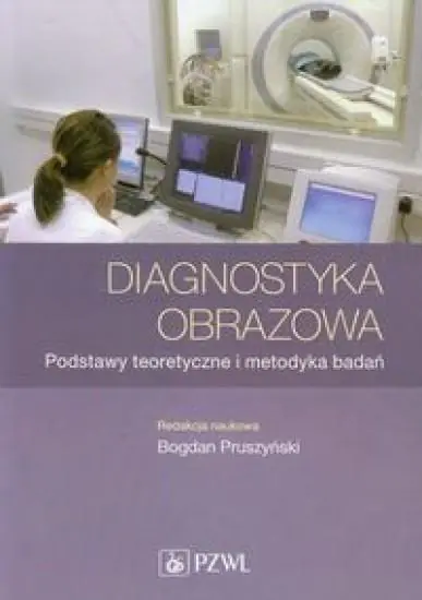 Książka - Diagnostyka obrazowa. Podstawy teoretyczne i metodyka badań