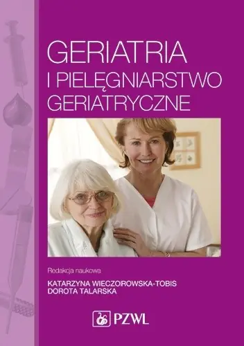 Książka - Geriatria i pielęgniarstwo geriatryczne w.2014