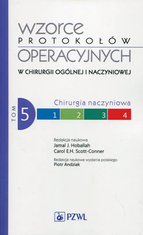 Książka - Chirurgia naczyniowa. Wzorce protokołów operacyjnych w chirurgii ogólnej i naczyniowej. Tom 5
